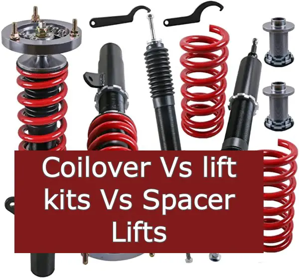 Coilover Vs lift kits Vs Spacer Lifts