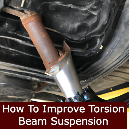 How To Improve Torsion Beam Suspension