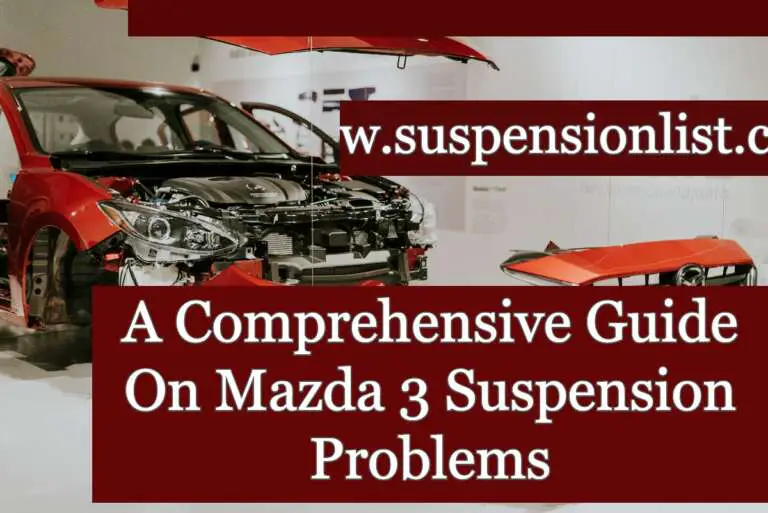 Mazda 3 Suspension Problems