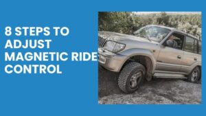 How To Adjust Magnetic Ride Control