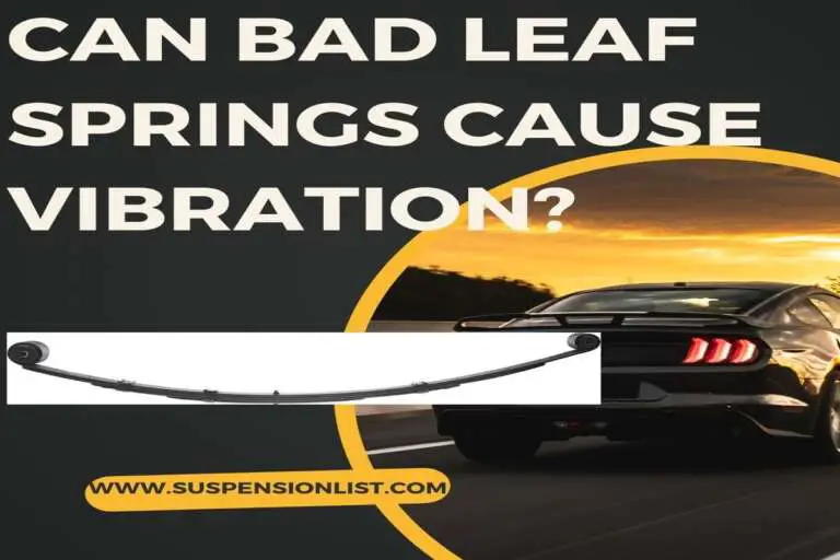 Can Bad Leaf Springs Cause Vibration