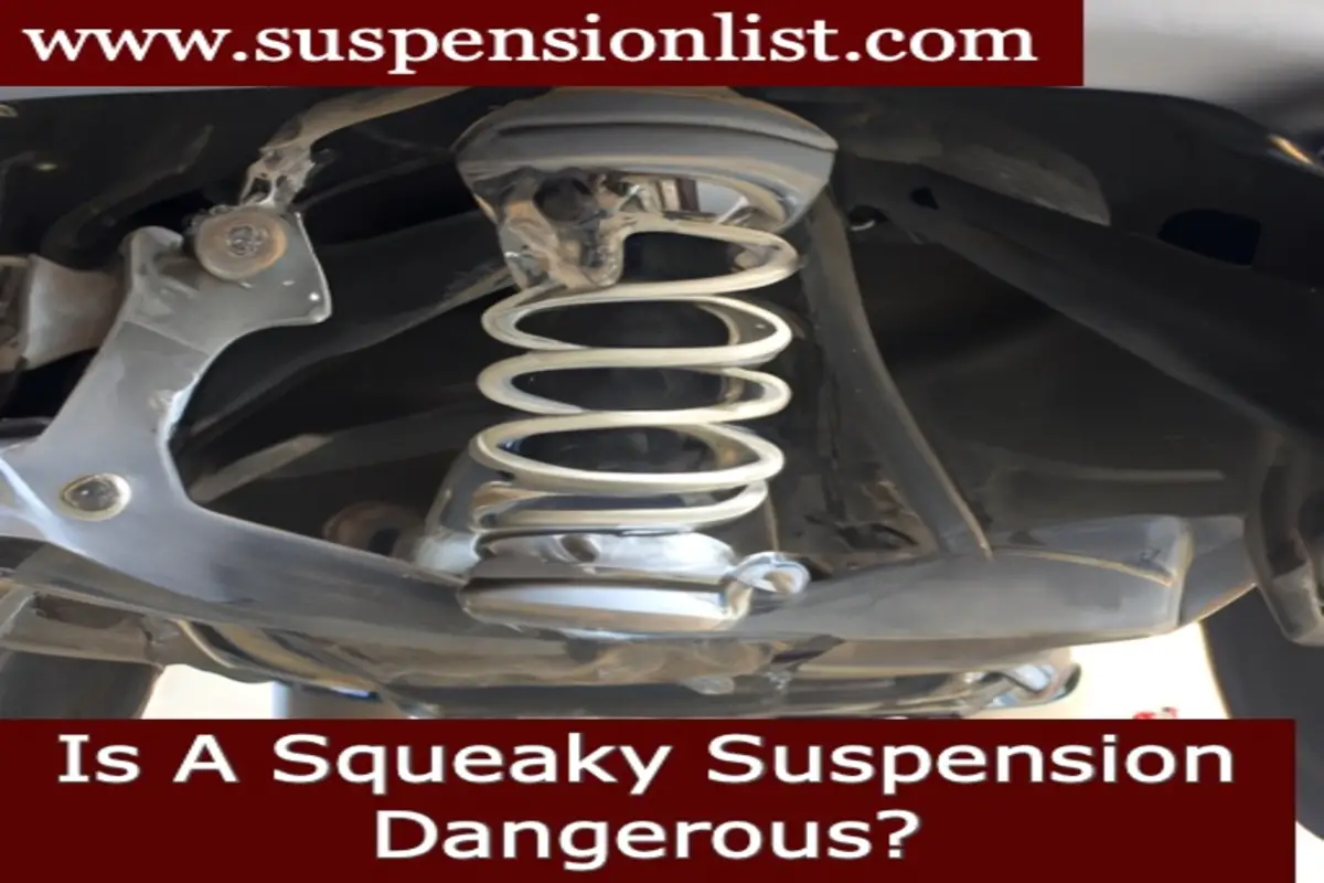 Is A Squeaky Suspension Dangerous?