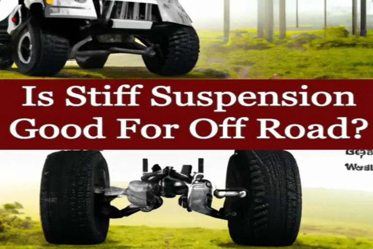 Is Stiff Suspension Good For Off-Road