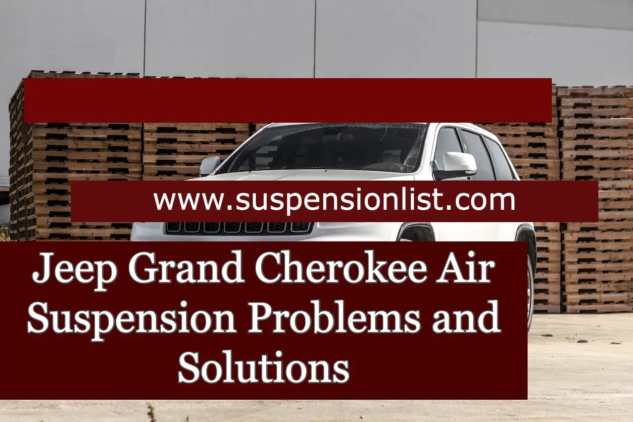 Jeep Grand Cherokee Air Suspension Problems And Solutions