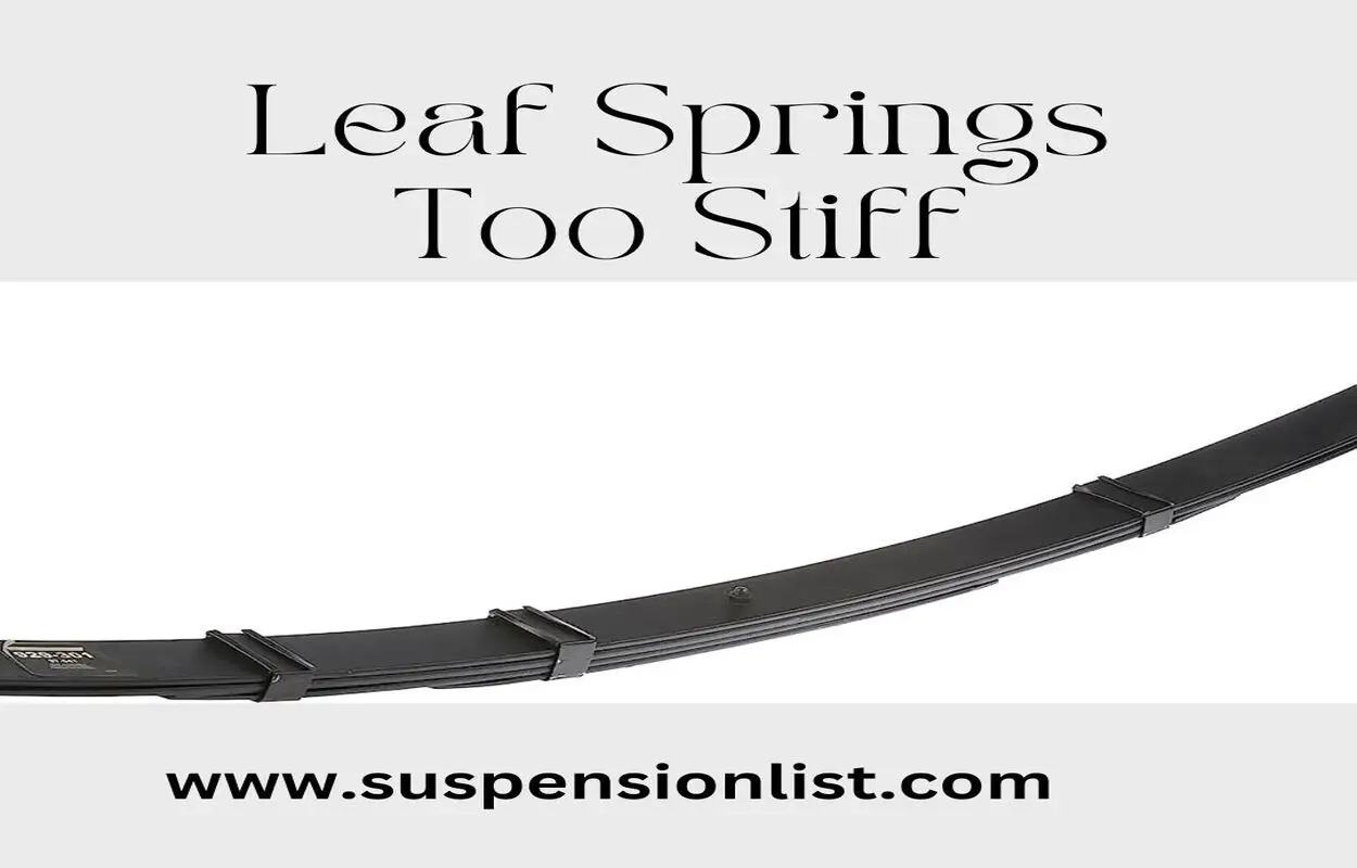 Troubleshooting Stiff Leaf Springs An In depth Analysis troubleshooting-stiff-leaf-springs-an-in-depth-analysis