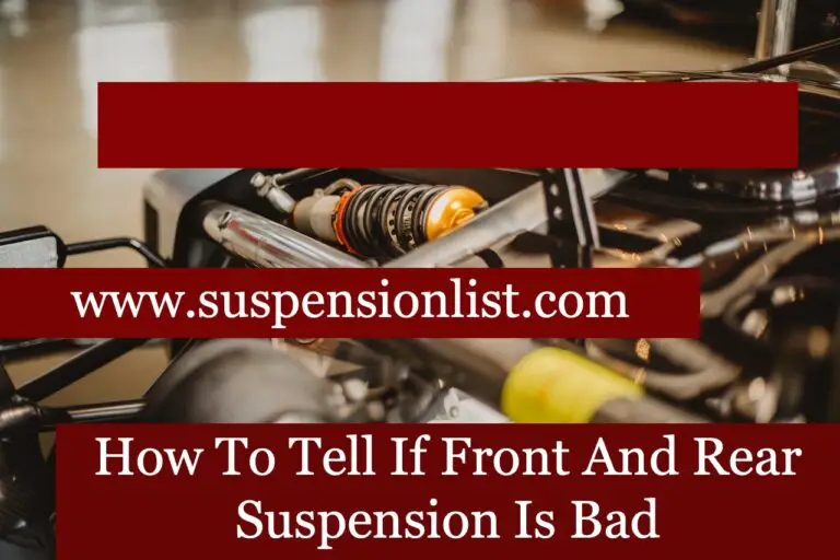 How To Tell If Front And Rear Suspension Is Bad