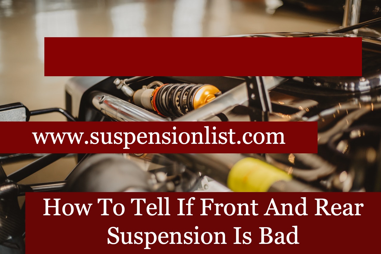 how-to-tell-if-front-and-rear-suspension-is-bad