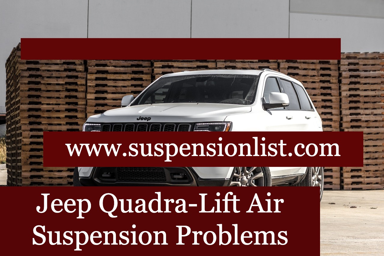 6 Jeep QuadraLift Air Suspension Problems With Solutions