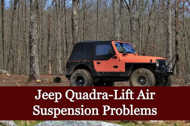 Jeep Quadra-Lift Air Suspension Problems
